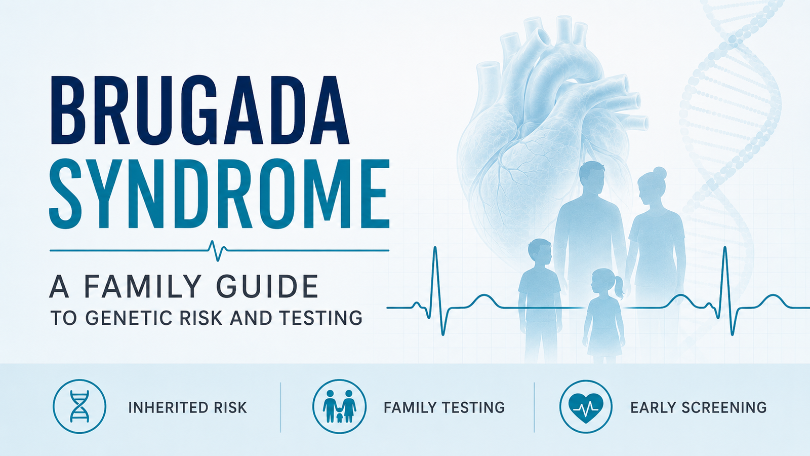 Brugada Syndrome: A Family Guide to Genetic Risk and Testing